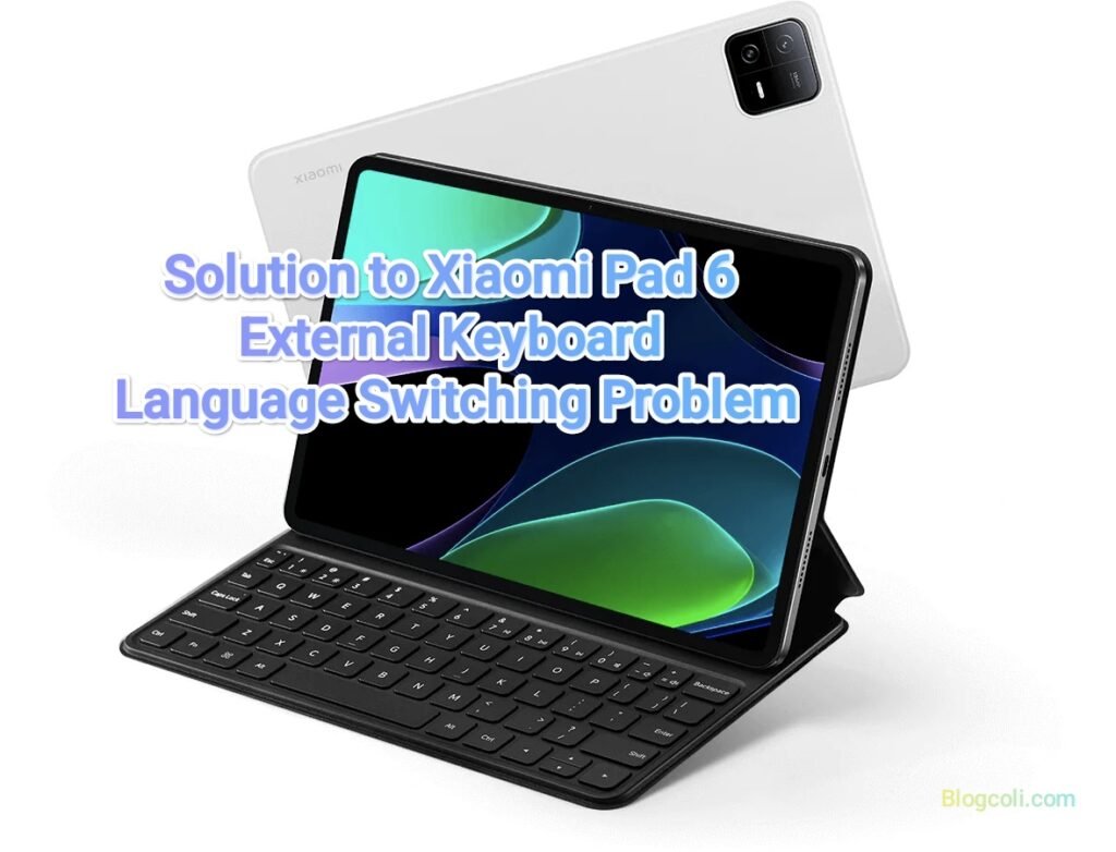 Solution to Xiaomi Pad 6 External Keyboard Language Switching Problem